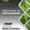 Apostila Médico Pediatra Pinto Bandeira RS 2026