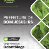 Apostila Odontólogo Bom Jesus RS 2026