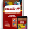 Apostila Prefeitura de Mazagão-AP 2026 - Professor de Educação Infantil