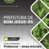 Apostila Professor de Anos Iniciais Bom Jesus RS 2026