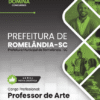 Apostila Professor de Artes Romelândia SC 2026