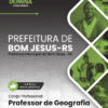 Apostila Professor de Geografia Bom Jesus RS 2026