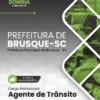 Apostila Agente de Trânsito Brusque SC 2026