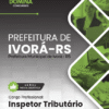 Apostila Inspetor Tributário Ivorá RS 2026