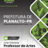 Apostila Professor de Artes Planalto PR 2026