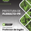 Apostila Professor de Inglês Planalto PR 2026
