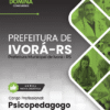 Apostila Psicopedagogo Ivorá RS 2026