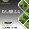 Auditor Fiscal Feira Nova do Maranhão MA | Apostila 2026