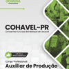 Auxiliar de Produção COHAVEL PR | Apostila 2026