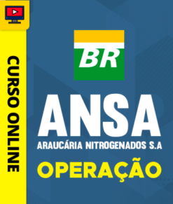 Curso Preparatório: ANSA - Araucária Nitrogenados S.A. - Operação | Completo 2026