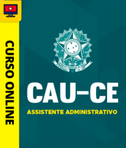 Curso Preparatório: CAU-CE - Assistente Administrativo | Completo 2026