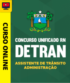 Curso Preparatório: Concurso Unificado RN - DETRAN - Assistente de Trânsito - Administração | Completo 2026