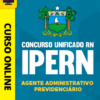 Curso Preparatório: Concurso Unificado RN - IPERN - Agente Administrativo Previdenciário | Completo 2026