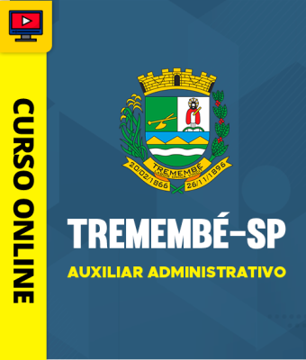 Curso Preparatório: Prefeitura de Tremembé - SP - Auxiliar Administrativo | Completo 2026 1 Curso Preparatório: Prefeitura de Tremembé - SP - Auxiliar Administrativo | Completo 2026