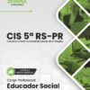 Educador Social CIS 5 RS PR | Apostila 2026