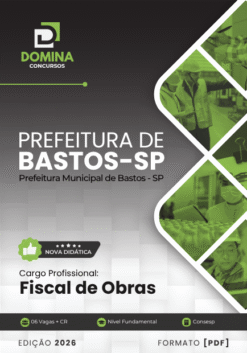Fiscal de Obras Bastos SP | Apostila 2026