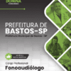Fonoaudiólogo Bastos SP | Apostila 2026
