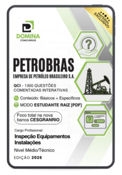 Petrobras Inspeção Equipamentos Instalações Cesgranrio | 1300 Questões Comentadas