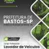 Lavador de Veículos Bastos SP | Apostila 2026