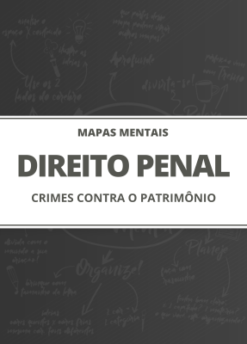Mapas Mentais: Direito Penal - Crimes Contra o Patrimônio para Concursos (PDF)
