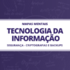 Mapas Mentais: Tecnologia da Informação - Segurança - Criptografias e Backups para Concursos (PDF)