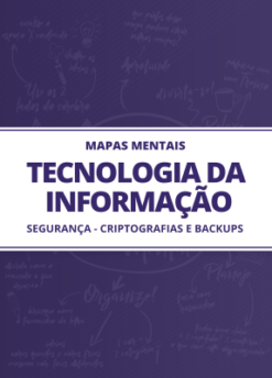 Mapas Mentais: Tecnologia da Informação - Segurança - Criptografias e Backups para Concursos (PDF)