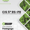 Pedagogo CIS 5 RS PR | Apostila 2026