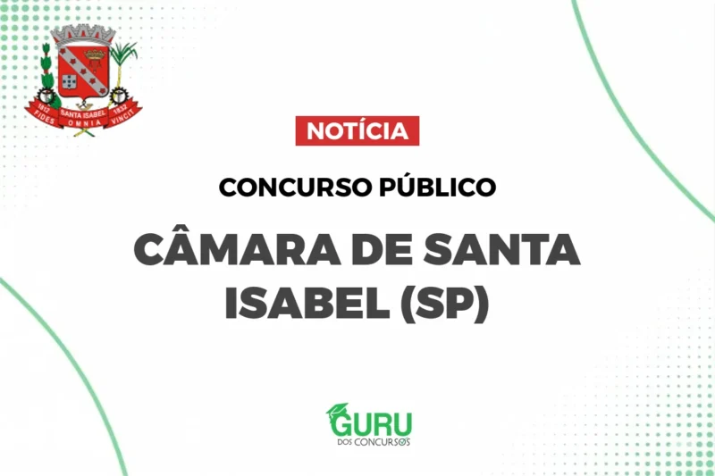 Concurso Câmara Santa Isabel SP