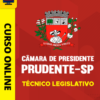 Curso Preparatório: Câmara de Presidente Prudente - SP - Técnico Legislativo | Completo 2026