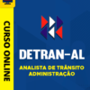 Curso Preparatório: Detran-AL - Analista de Trânsito - Administração | Completo 2026