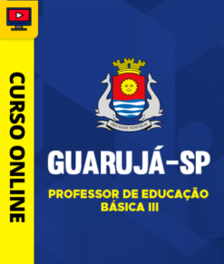Curso Preparatório: Prefeitura de Guarujá-SP - Professor de Educação Básica III | Completo 2026
