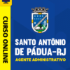 Curso Preparatório: Prefeitura de Santo Antônio de Pádua - RJ - Agente Administrativo | Completo 2026