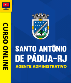 Curso Preparatório: Prefeitura de Santo Antônio de Pádua - RJ - Agente Administrativo | Completo 2026