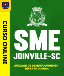 Curso Preparatório: SME Joinville-SC - Auxiliar de Desenvolvimento - Infanto Juvenil | Completo 2026