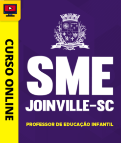 Curso Preparatório: SME Joinville-SC - Professor de Educação Infantil | Completo 2026
