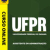 Curso Preparatório: UFPR - Assistente em Administração | Completo 2026
