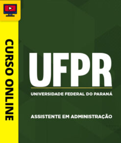 Curso Preparatório: UFPR - Assistente em Administração | Completo 2026