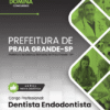 Dentista Endodontista Praia Grande SP | Apostila 2026
