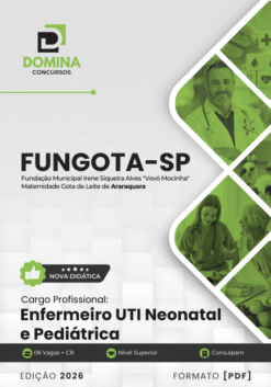 Enfermeiro UTI Neonatal e Pediátrica FUNGOTA Araraquara SP | Apostila 2026