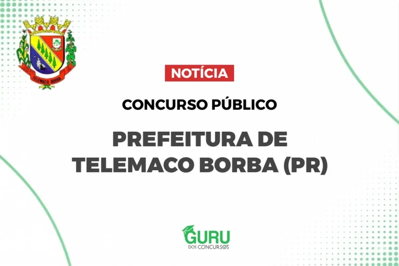 Concurso Prefeitura de Telêmaco Borba PR