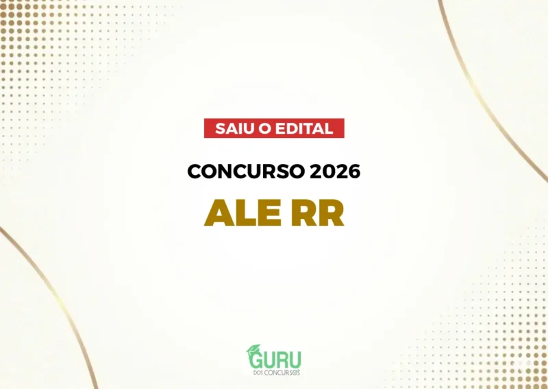 Concurso ALE-RR: Salários de até R$ 39 mil! Edital publicado!