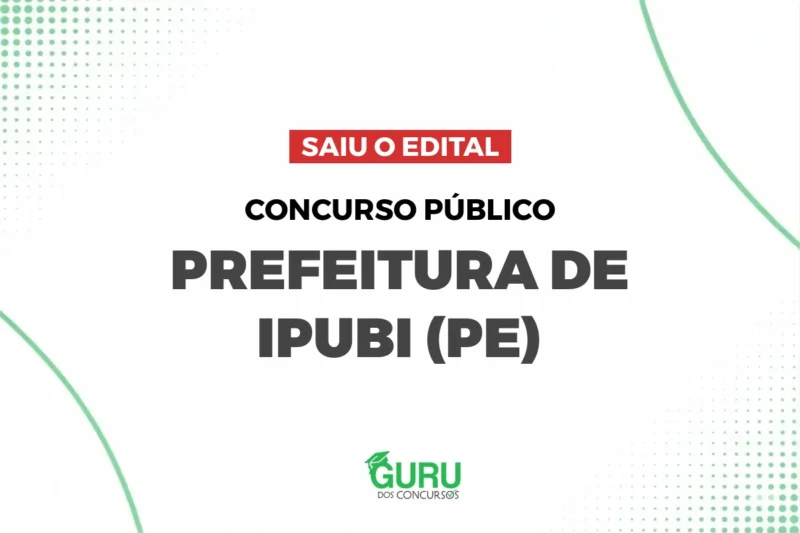 Ipubi (PE) abre 156 vagas! Salários até R$ 3.833. Veja o edital!