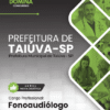 Fonoaudiólogo Taiúva SP | Apostila 2026