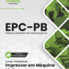 Impressor em Máquina Digital EPC PB | Apostila 2026