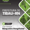 Maqueiro Hospitalar Tibau RN | Apostila 2026