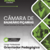 Orientador Pedagógico Legislativo Câmara Balneário Piçarras SC | Apostila 2026