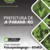 Psicopedagogo SEMED Ji Paraná RO | Apostila 2026