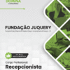 Recepcionista Fundação Juquery SP | Apostila 2026