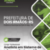 Analista em Sistema de Informação Dois Irmãos RS | Apostila 2026