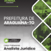 Analista Jurídico Araguaína TO | Apostila 2026